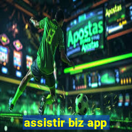 assistir biz app